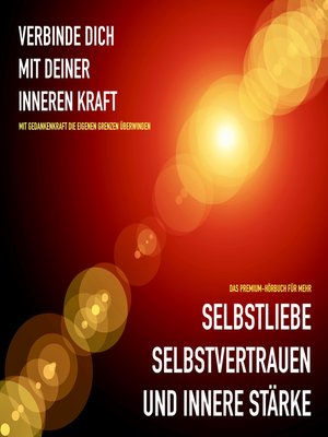 cover image of Mehr Selbstliebe, Selbstvertrauen und innere Stärke